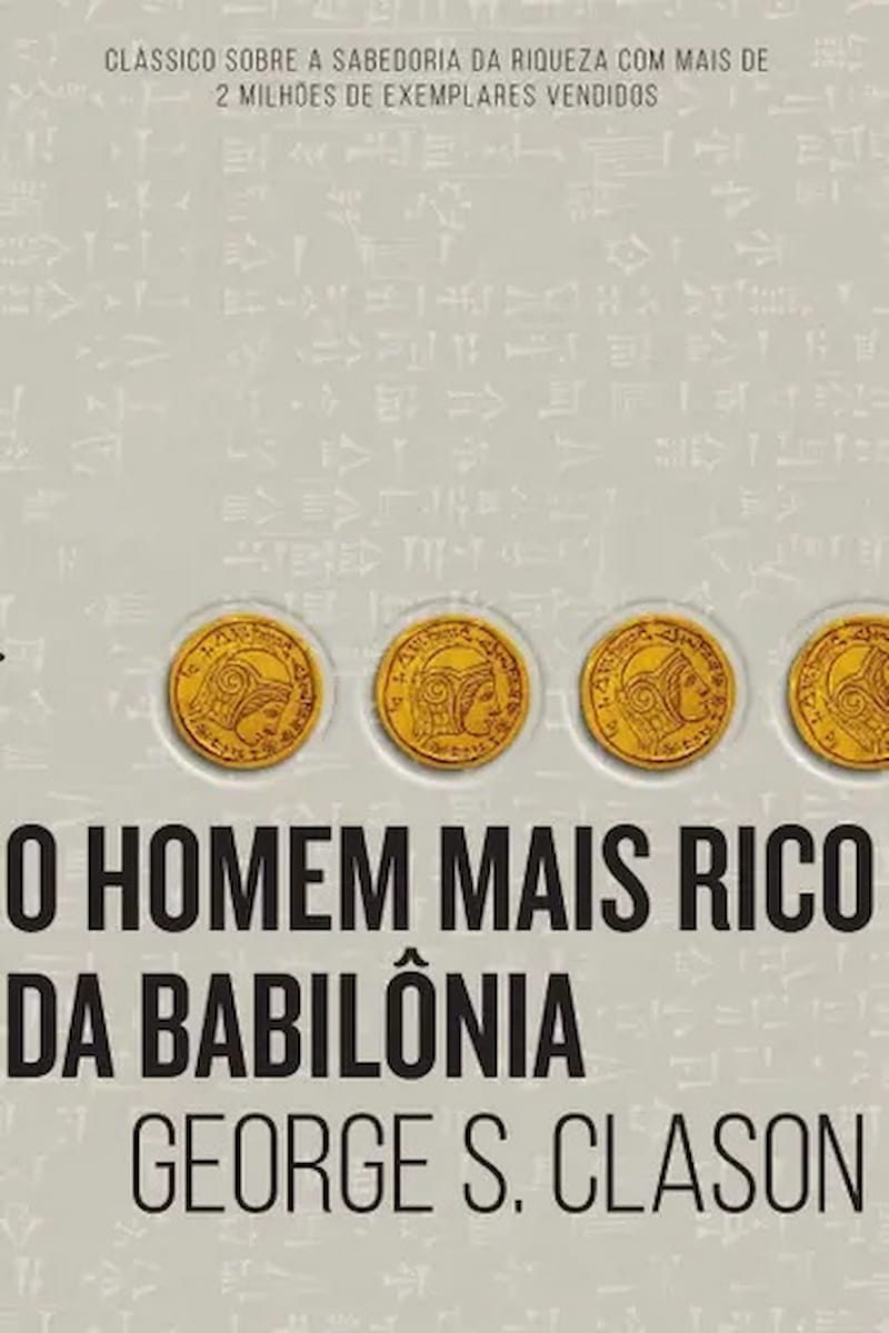 Capa do livro O Homem Mais Rico da Babilônia - Enfatiza consciência sobre como usar o dinheiro, não apenas ganhar mais
